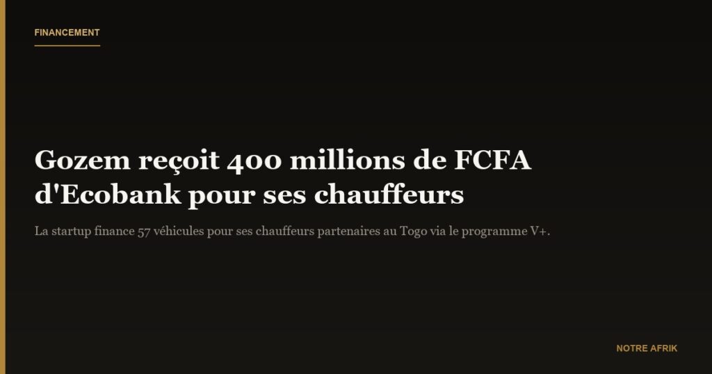 Togo : Gozem décroche un financement de 400 millions de FCFA
