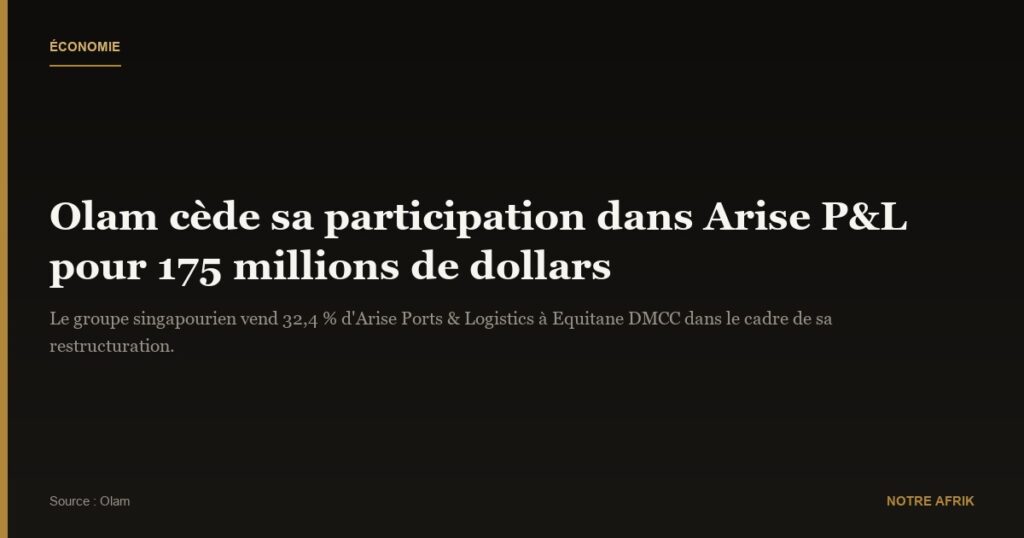 Gabon : Olam cède Arise P&L pour 175 millions de dollars