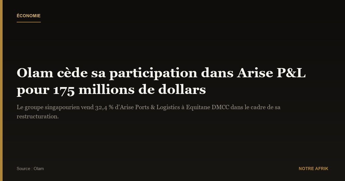 Gabon : Olam cède Arise P&L pour 175 millions de dollars