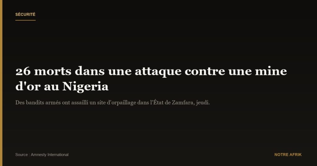 Nigeria : au moins 26 personnes tuées dans une mine d'or artisanale