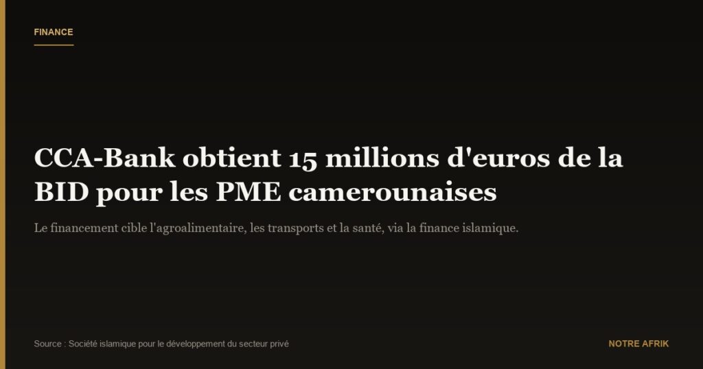 Cameroun : CCA-Bank décroche un financement de 7 milliards FCFA de la BID