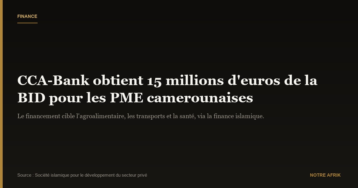 Cameroun : CCA-Bank décroche un financement de 7 milliards FCFA de la BID