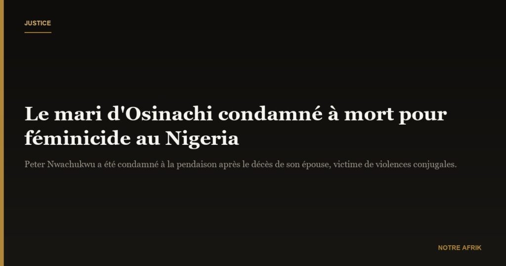 Nigeria : le mari de la chanteuse gospel Osinachi condamné à mort pour féminicide