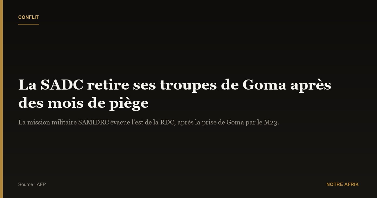 RD Congo : la SADC retire ses troupes de Goma