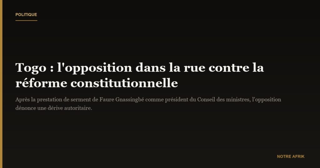 Togo : l'opposition dénonce une dérive monarchique