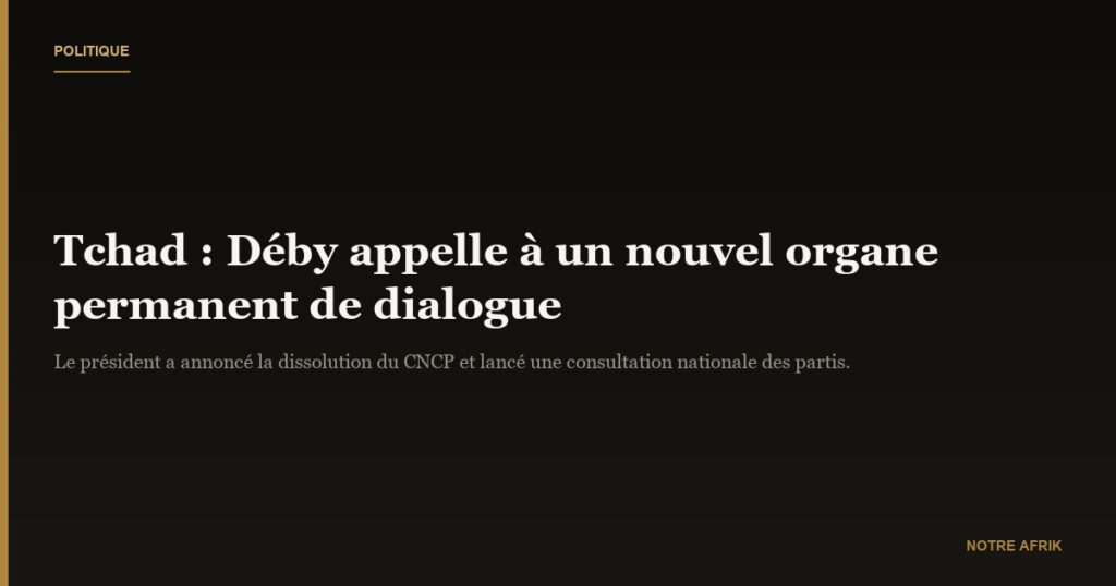 Tchad : Mahamat Déby Itno veut relancer le dialogue