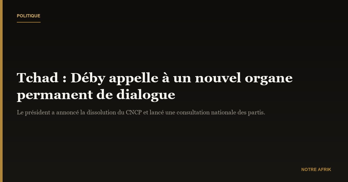 Tchad : Mahamat Déby Itno veut relancer le dialogue