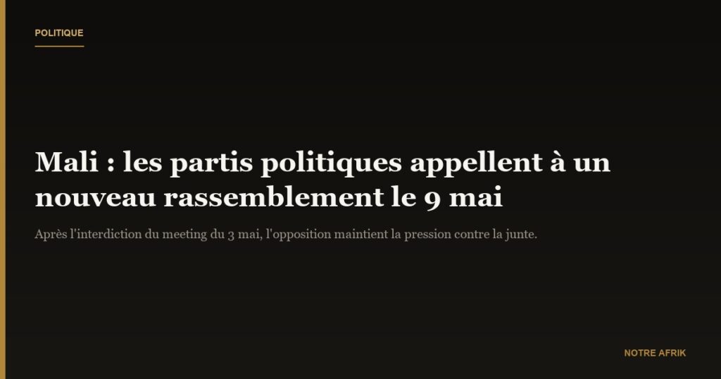 Mali : nouveau rassemblement des partis politiques prévu le 9 mai