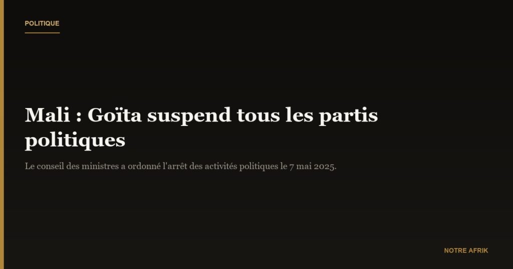 Mali : tous les partis politiques suspendus