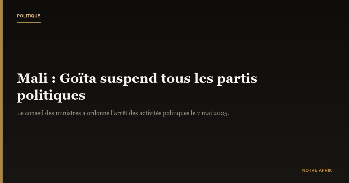 Mali : tous les partis politiques suspendus