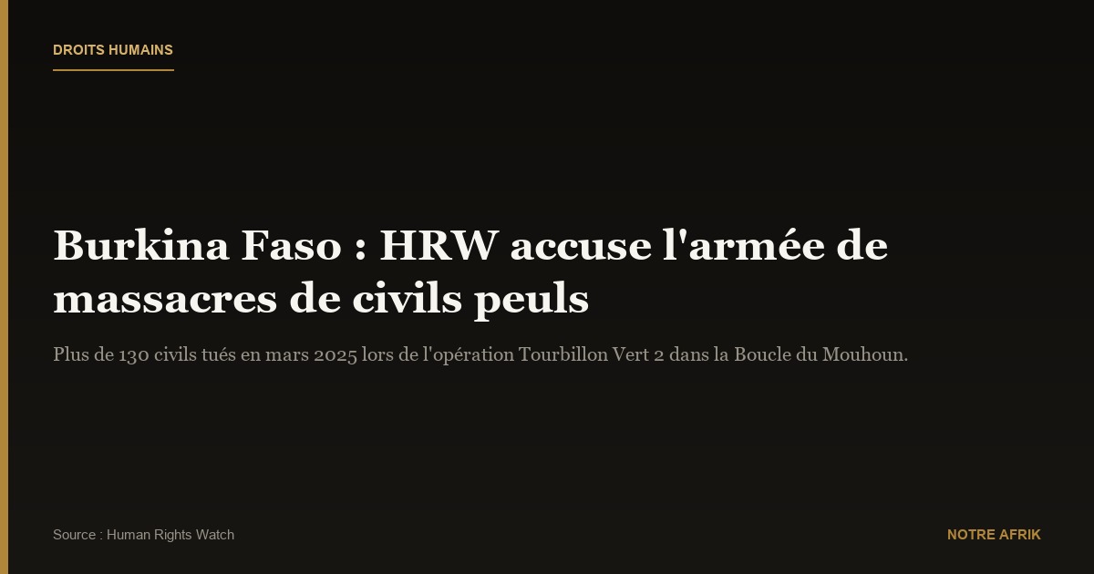 Burkina Faso : HRW accuse l’armée de diriger des massacres ethniques