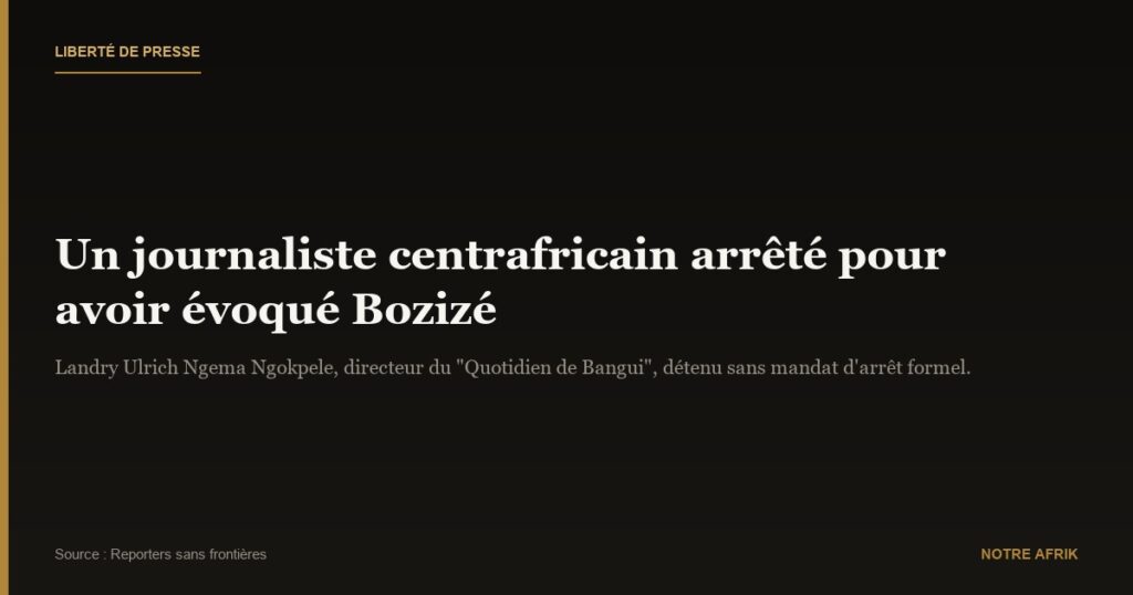 Centrafrique : des journalistes dénoncent l’arrestation d’un des leurs