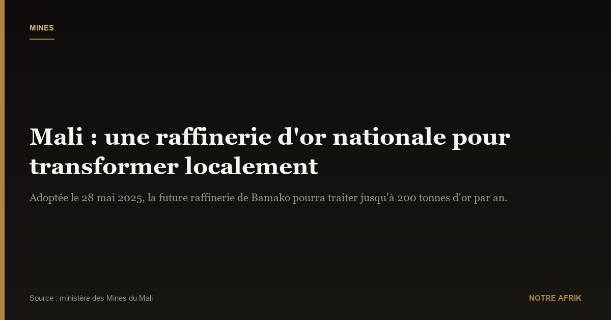 Mali : création d’une raffinerie d’or nationale