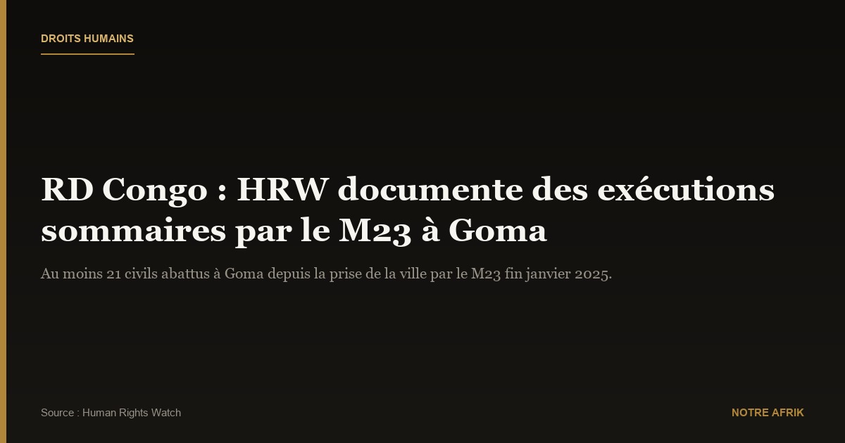 RD Congo : HRW dénonce des exécutions sommaires de civils par le M23