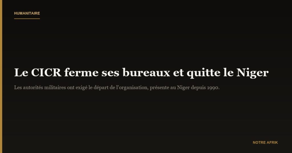 Niger : la Croix-Rouge ferme ses bureaux