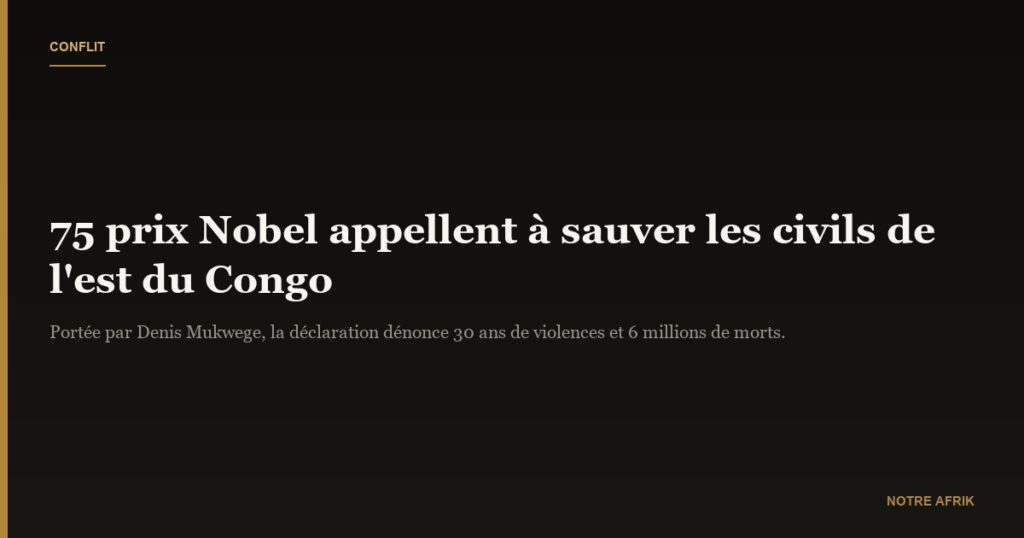 RD Congo : 75 prix Nobel appellent à sauver les civils congolais à l’est