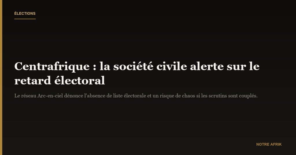 Centrafrique : la société civile exige des engagements pour les élections