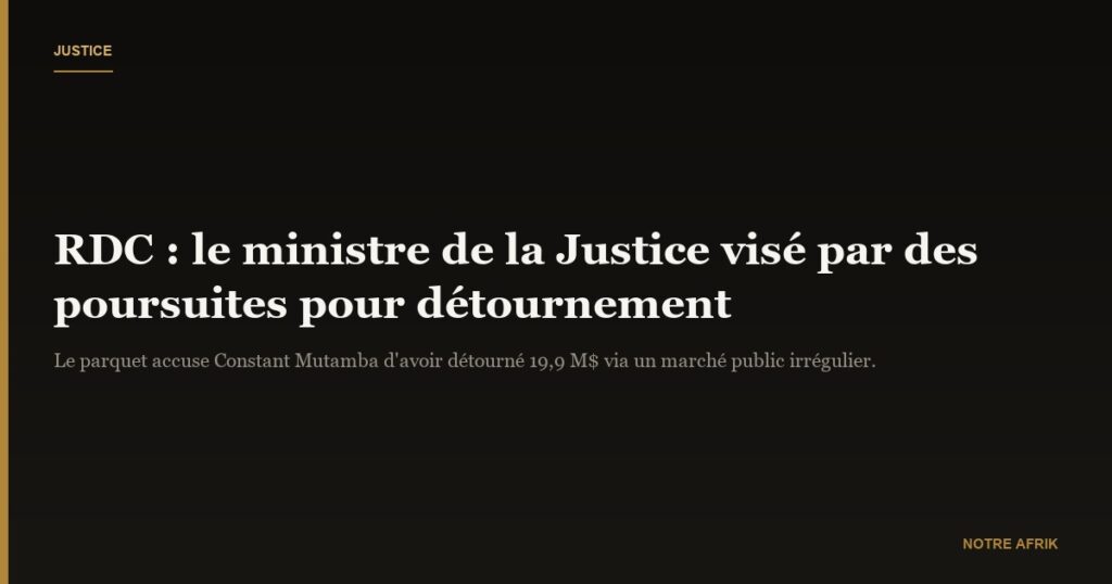 RD Congo : le parquet sollicite des poursuites contre le ministre de la Justice