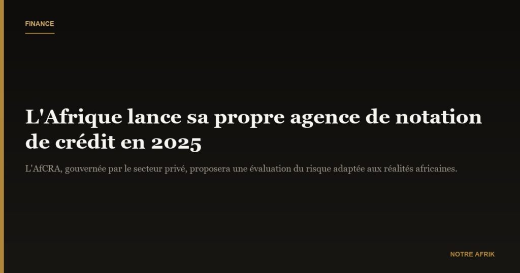 Économie : l’Afrique aura sa propre agence de notation de crédit d’ici septembre 2025