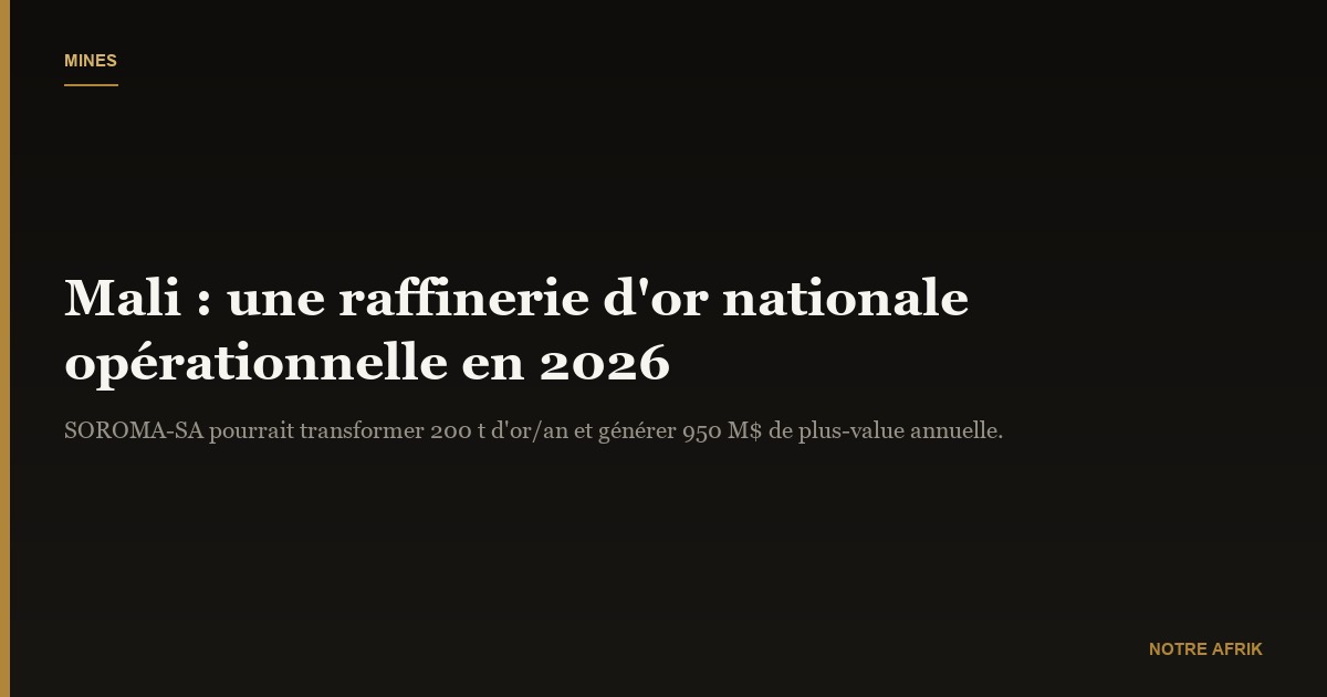 Mali : vers le raffinage local de l’or dès 2026