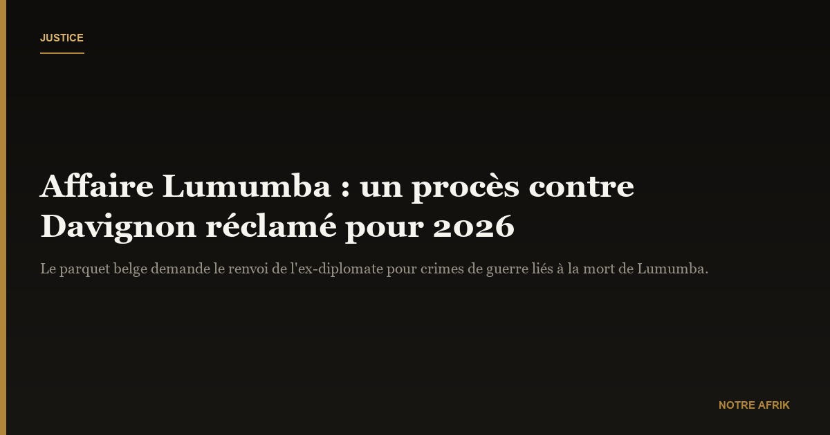 Affaire Lumumba : le parquet belge demande un procès en 2026 contre Etienne Davignon