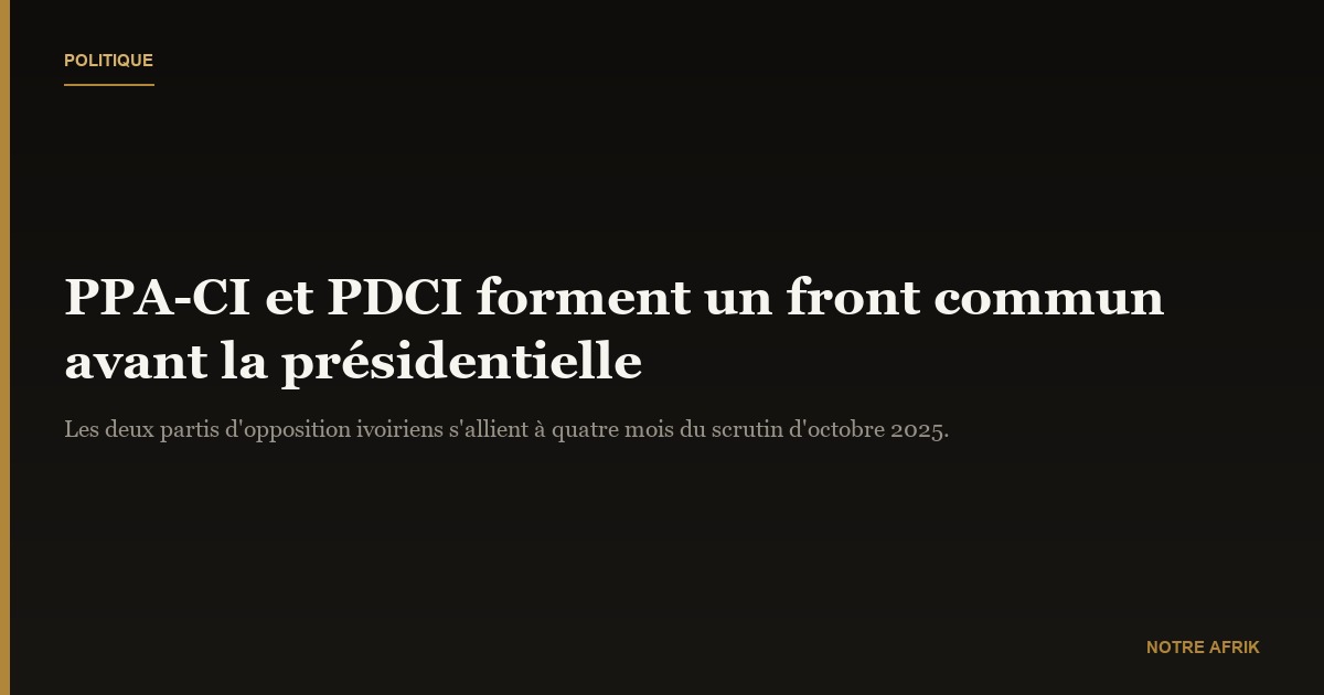Présidentielle 2025 : création d’un front commun en Côte d’Ivoire