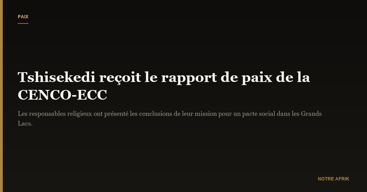 RD Congo : Félix Tshisekedi reçoit le rapport de la mission CENCO-ECC 