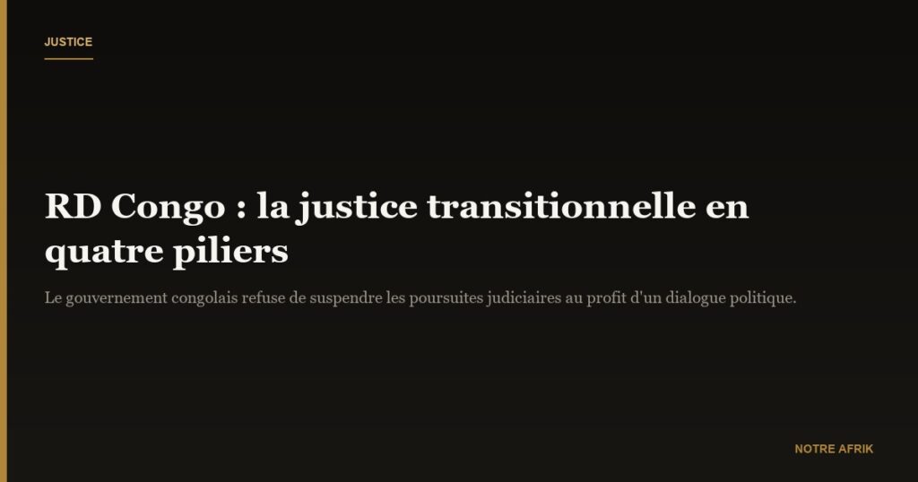 RD Congo : le gouvernement privilégie la justice transitionnelle au dialogue politique