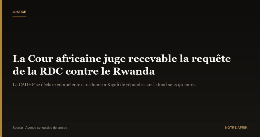 RD Congo-Rwanda : la Cour africaine juge recevable la requête de Kinshasa