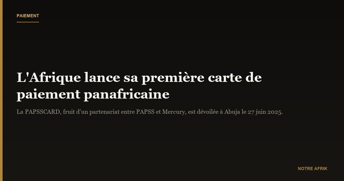 Économie : l’Afrique lance sa première carte de paiement panafricaine
