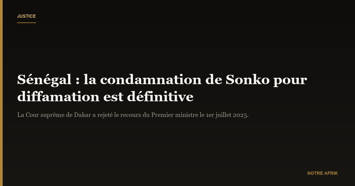 Sénégal : la justice valide la condamnation pour diffamation d'Ousmane Sonko