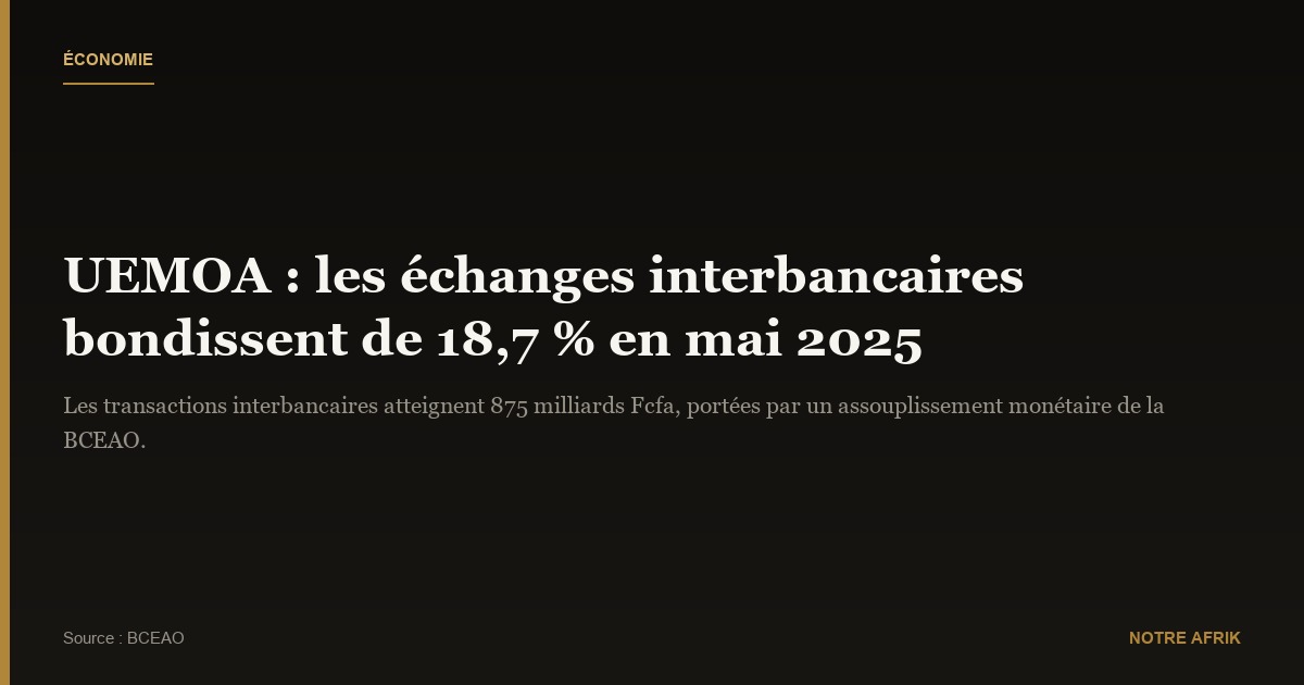 UEMOA : hausse des échanges interbancaires entre banques ouest-africaines
