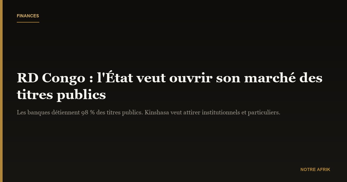 RD Congo : le gouvernement veut diversifier les acheteurs de titres publics