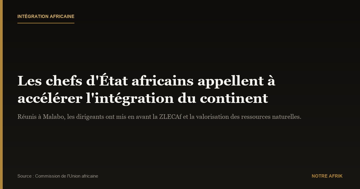 Afrique : les dirigeants plaident pour une intégration plus rapide