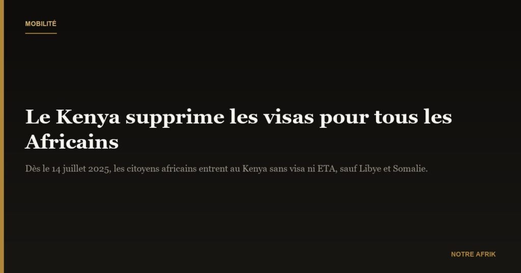 Mobilité africaine : le Kenya supprime les visas pour tous les Africains