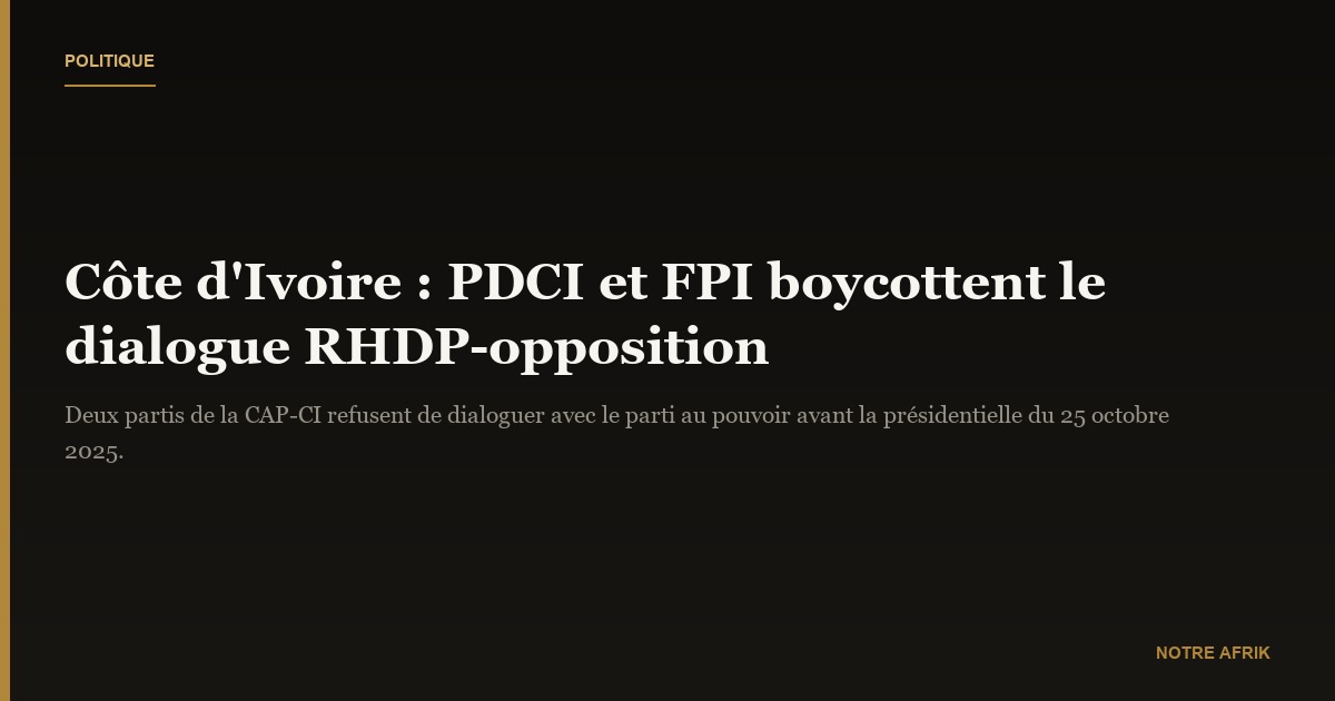 Côte d’Ivoire : le PDCI et le FPI boycottent un dialogue avec le RHDP