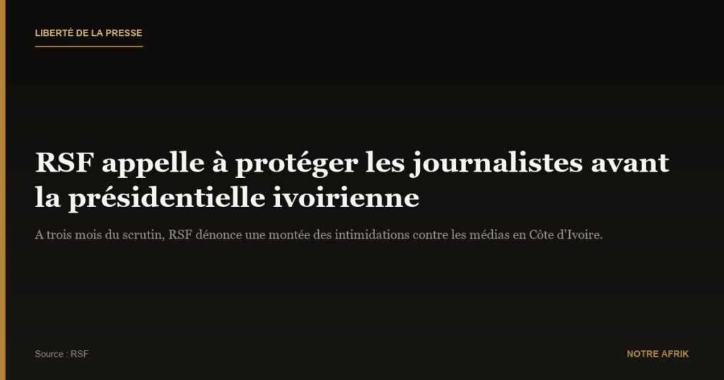 Côte d'Ivoire : RSF demande la protection des journalistes avant la présidentielle