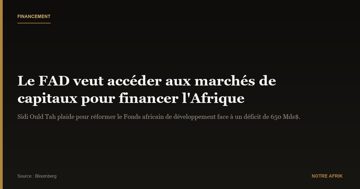 BAD : Sidi Ould Tah plaide pour l’ouverture du Fonds Africain de Développement aux marchés financiers