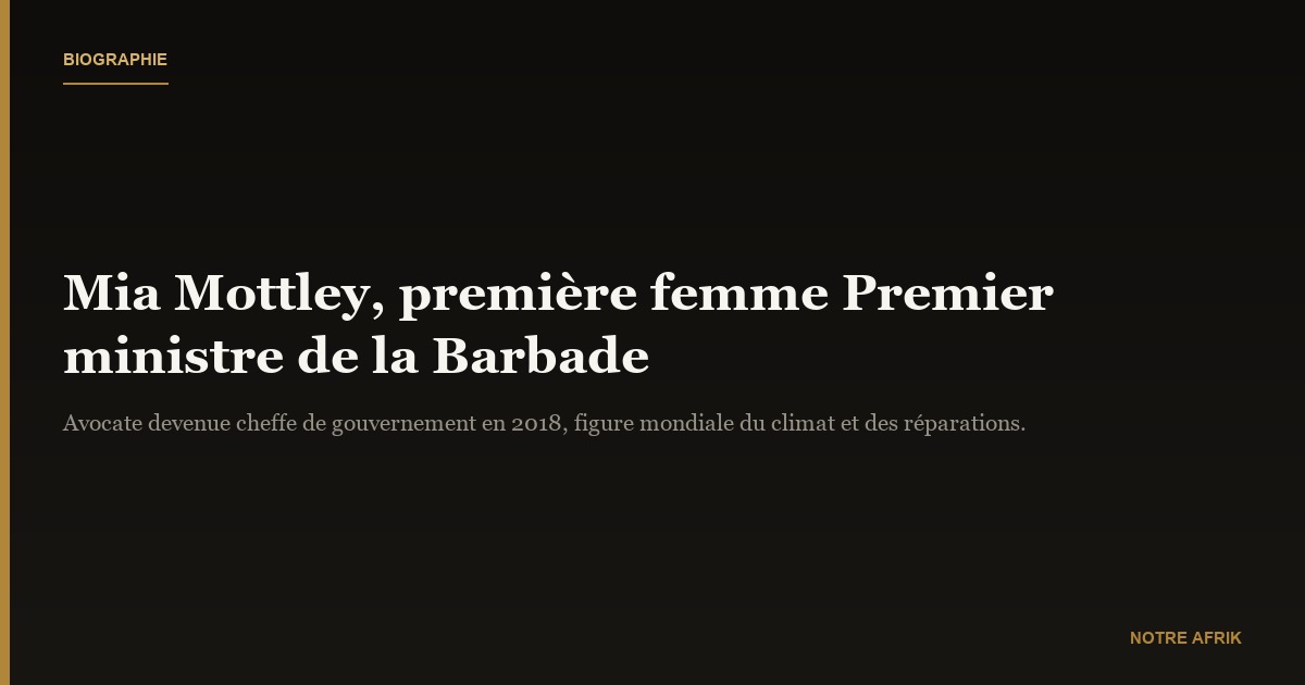 Mia Mottley : âge, biographie et parcours (2026)