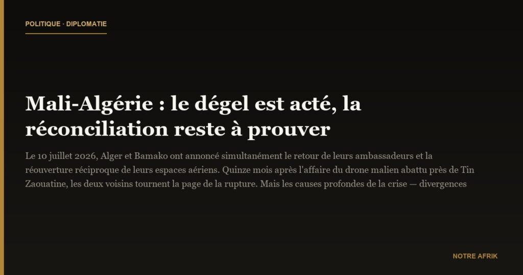 Mali-Algérie : le dégel est acté, la réconciliation reste à prouver