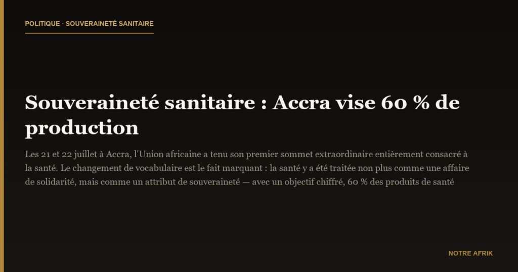Souveraineté sanitaire : Accra vise 60 % de production