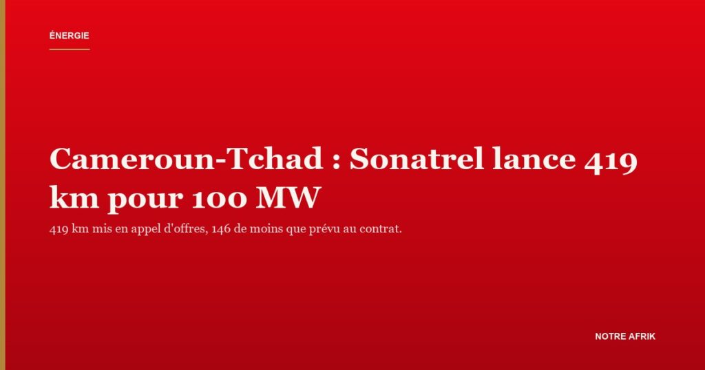 Ligne haute tension : le Cameroun prépare l'export de 100 MW vers le Tchad