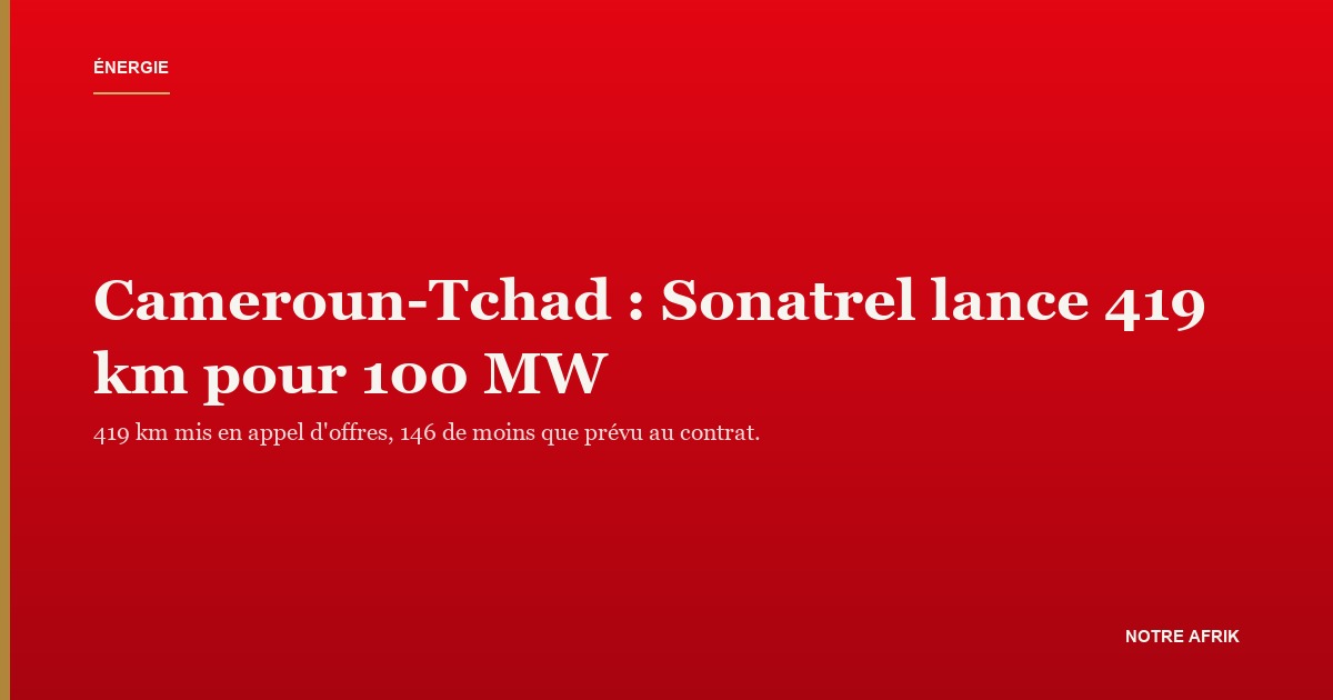 Ligne haute tension : le Cameroun prépare l'export de 100 MW vers le Tchad