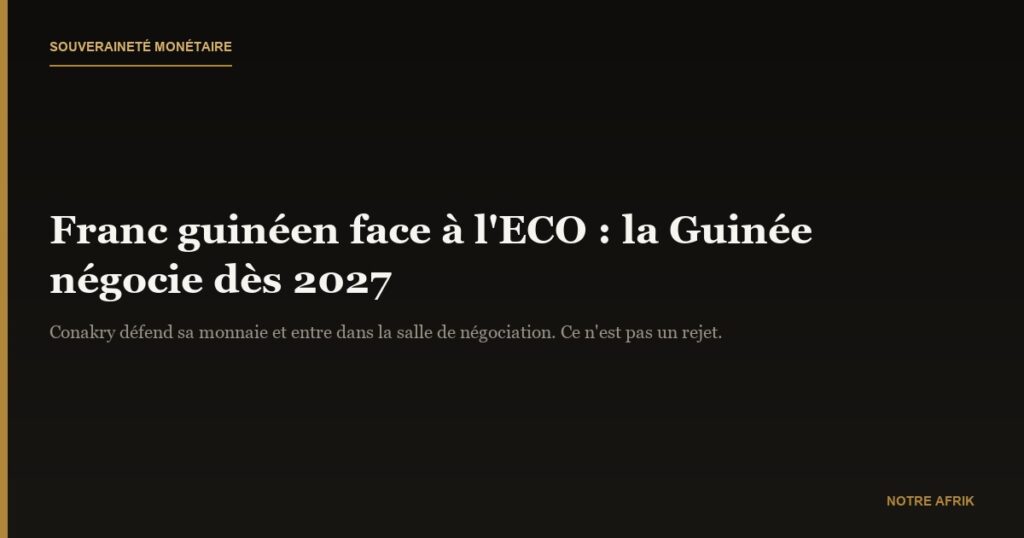 Franc guinéen et ECO de la CEDEAO : la Guinée rejoint la task force avant le lancement de 2027