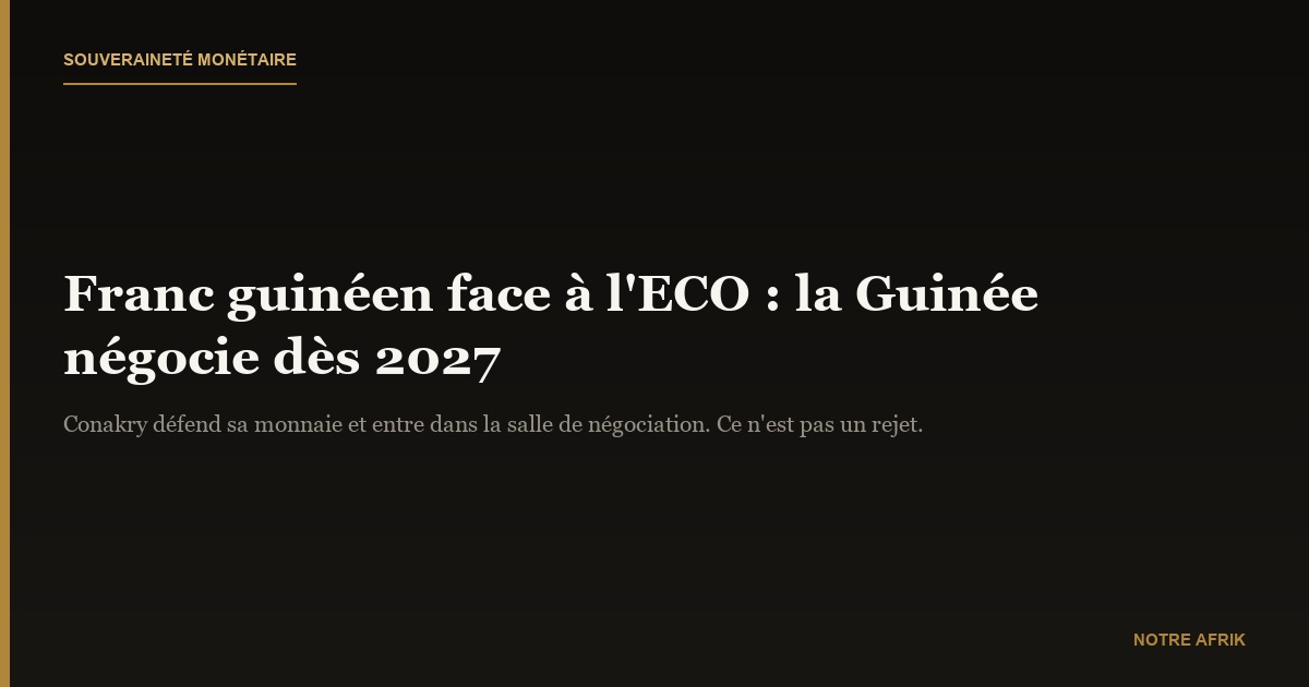 Franc guinéen et ECO de la CEDEAO : la Guinée rejoint la task force avant le lancement de 2027