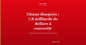 Ghana diaspora : 7,8 milliards de dollars à convertir — carte-titre NotreAfrik