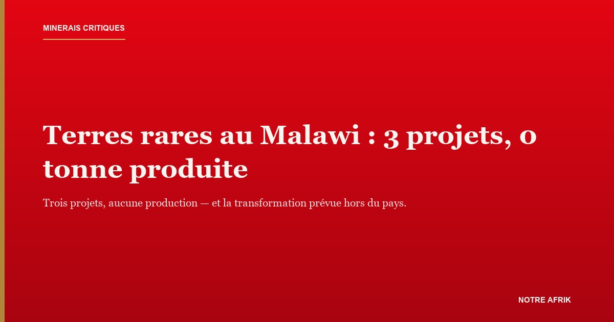 Carte-titre : terres rares au Malawi, trois projets miniers et aucune production