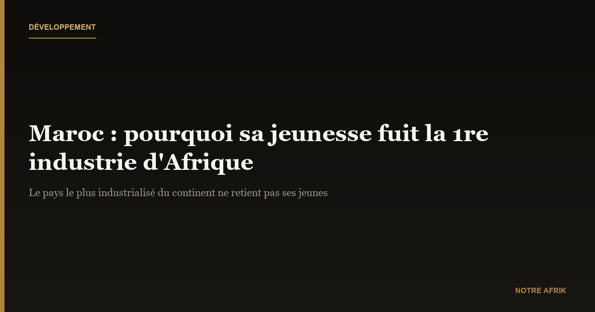 Jeunesse marocaine et industrialisation : le paradoxe du Maroc après Ceuta