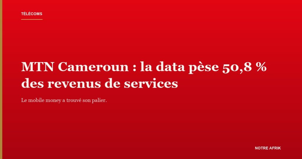 Antenne de téléphonie mobile, illustrant la croissance de la data chez MTN Cameroun