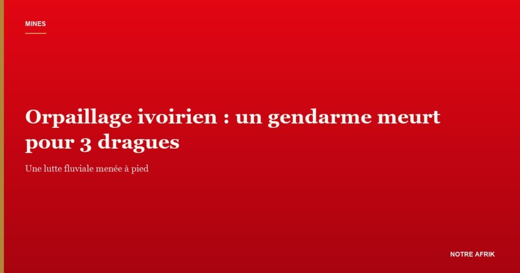Orpaillage ivoirien : drague clandestine sur un fleuve de Côte d'Ivoire